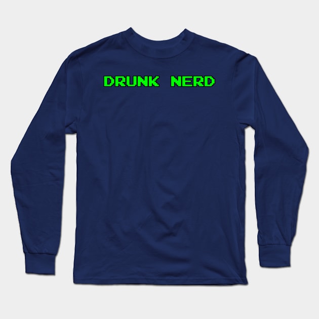 Drunk Nerd Long Sleeve T-Shirt by DrunkNerdSoberNerd